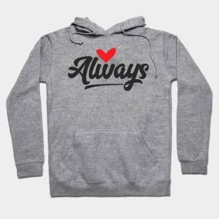 Always Heart Text Hoodie